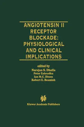 Dhalla / Zahradka / Dixon |  Angiotensin II Receptor Blockade Physiological and Clinical Implications | eBook | Sack Fachmedien