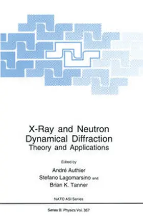 Authier / Lagomarsino / Tanner | X-Ray and Neutron Dynamical Diffraction | E-Book | www.sack.de