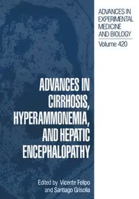 Felipo | Advances in Cirrhosis, Hyperammonemia, and Hepatic Encephalopathy | E-Book | www.sack.de