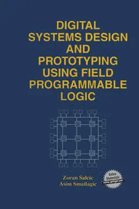 Salcic / Smailagic |  Digital Systems Design and Prototyping Using Field Programmable Logic | eBook | Sack Fachmedien
