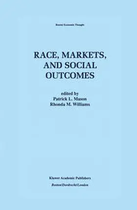 Mason / Williams |  Race, Markets, and Social Outcomes | eBook | Sack Fachmedien