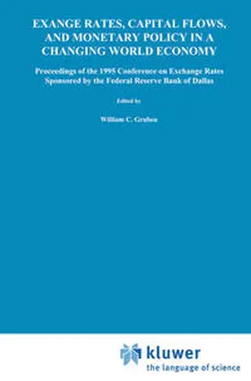 Gruben / Gould / Zarazaga |  Exchange Rates, Capital Flows, and Monetary Policy in a Changing World Economy | eBook | Sack Fachmedien