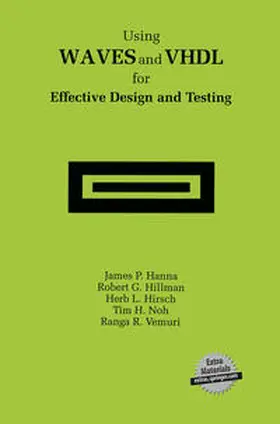 Hanna / Hillman / Hirsch | Using WAVES and VHDL for Effective Design and Testing | E-Book | www.sack.de