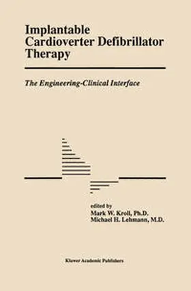 Kroll / Lehmann |  Implantable Cardioverter Defibrillator Therapy: The Engineering-Clinical Interface | eBook | Sack Fachmedien