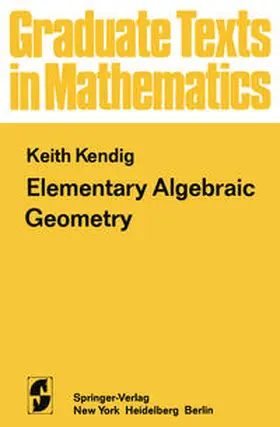 Kendig |  Elementary Algebraic Geometry | eBook | Sack Fachmedien