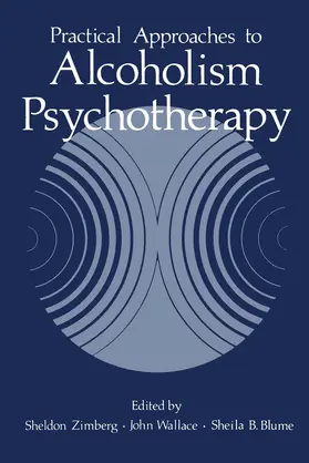 Zimberg |  Practical Approaches to Alcoholism Psychotherapy | Buch |  Sack Fachmedien