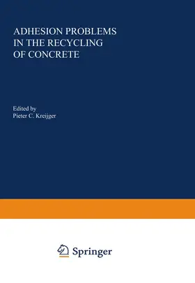 Kreijger |  Adhesion Problems in the Recycling of Concrete | Buch |  Sack Fachmedien