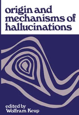 Keup |  Origin and Mechanisms of Hallucinations | eBook | Sack Fachmedien