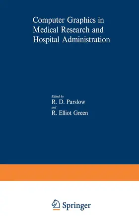 Parslow |  Computer Graphics in Medical Research and Hospital Administration | Buch |  Sack Fachmedien