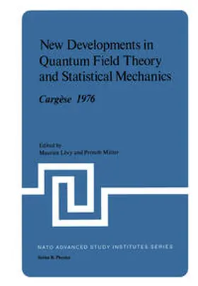 Levy |  New Developments in Quantum Field Theory and Statistical Mechanics Cargèse 1976 | eBook | Sack Fachmedien
