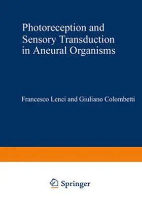 Lenci |  Photoreception and Sensory Transduction in Aneural Organisms | Buch |  Sack Fachmedien