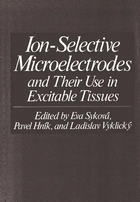 Sykova |  Ion-Selective Microelectrodes and Their Use in Excitable Tissues | Buch |  Sack Fachmedien