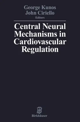CIRIELLO / KUNOS | Central Neural Mechanisms of Cardiovascular Regulation | Buch | 978-1-4615-9836-7 | sack.de