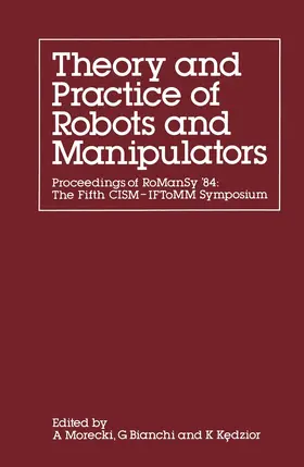 Morecki / K?dzior / Bianchi |  Theory and Practice of Robots and Manipulators | Buch |  Sack Fachmedien