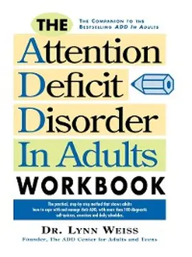 Weiss |  The Attention Deficit Disorder in Adults Workbook | eBook | Sack Fachmedien