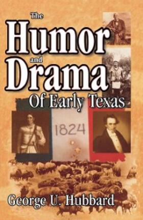 Hubbard |  Humor & Drama of Early Texas | eBook | Sack Fachmedien
