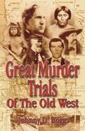 Boggs |  Great Murder Trials of the Old West | eBook | Sack Fachmedien