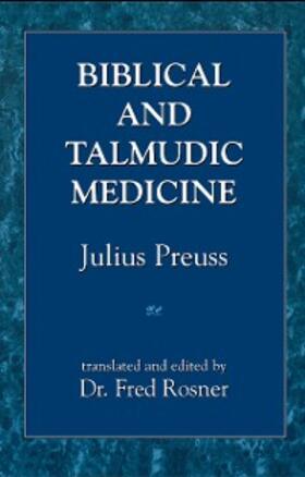 Preuss |  Biblical and Talmudic Medicine | eBook | Sack Fachmedien