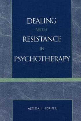 Horner |  Dealing with Resistance in Psychotherapy | eBook | Sack Fachmedien