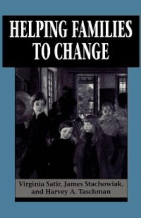 Satir / Stachowiak / Taschman |  Helping Families to Change | eBook | Sack Fachmedien