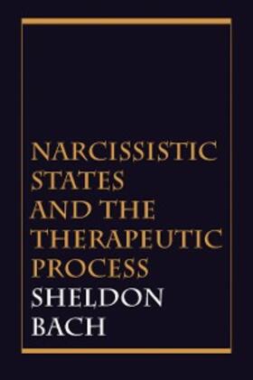 Bach |  Narcissistic States and the Therapeutic Process | eBook | Sack Fachmedien