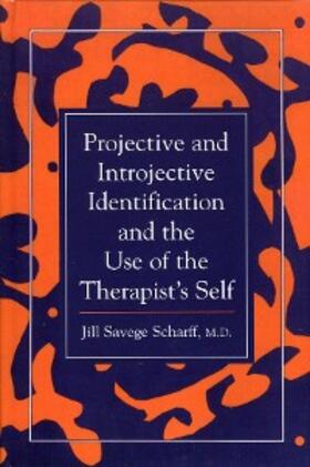 Scharff |  Projective and Introjective Identification and the Use of the Therapist's Self | eBook | Sack Fachmedien