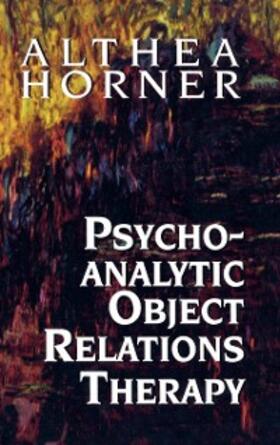 Horner |  Psychoanalytic Object Relations Therapy | eBook | Sack Fachmedien