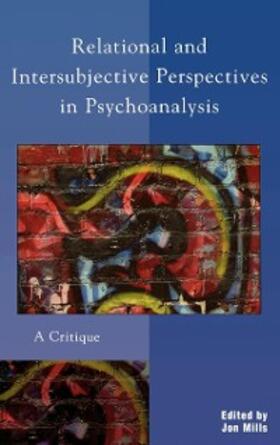 Mills |  Relational and Intersubjective Perspectives in Psychoanalysis | eBook | Sack Fachmedien