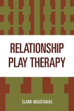 Moustakas |  Relationship Play Therapy | eBook | Sack Fachmedien