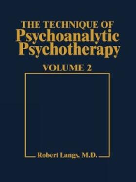 Langs |  Technique of Psychoanalytic Psychotherapy Vol. II | eBook | Sack Fachmedien