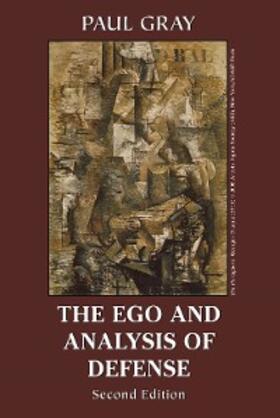 Gray |  The Ego and Analysis of Defense | eBook | Sack Fachmedien