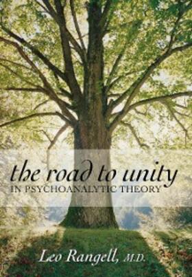 Rangell |  The Road to Unity in Psychoanalytic Theory | eBook | Sack Fachmedien