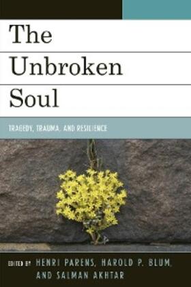 Parens / Blum / Akhtar |  The Unbroken Soul | eBook | Sack Fachmedien