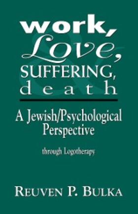 Bulka |  Work, Love, Suffering, Death | eBook | Sack Fachmedien