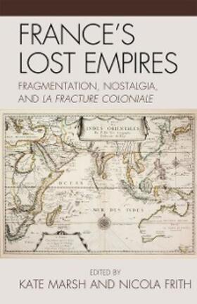 Marsh / Frith |  France's Lost Empires | eBook | Sack Fachmedien