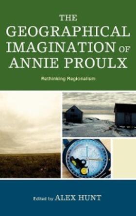 Hunt |  The Geographical Imagination of Annie Proulx | eBook | Sack Fachmedien