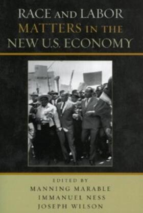 Marable / Ness / Wilson |  Race and Labor Matters in the New U.S. Economy | eBook | Sack Fachmedien