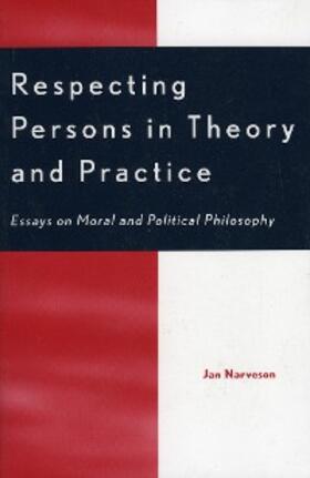Narveson |  Respecting Persons in Theory and Practice | eBook | Sack Fachmedien