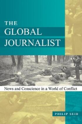 Seib |  The Global Journalist | eBook | Sack Fachmedien