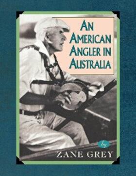 Grey |  American Angler In Australia | eBook | Sack Fachmedien