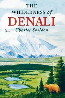 Sheldon |  The Wilderness of Denali | eBook | Sack Fachmedien