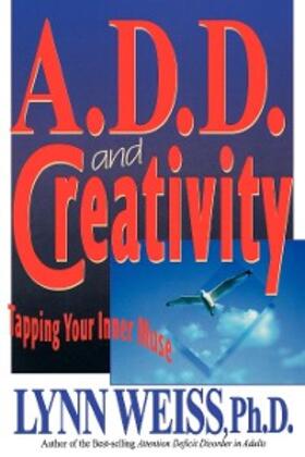 Weiss |  A.D.D. and Creativity | eBook | Sack Fachmedien