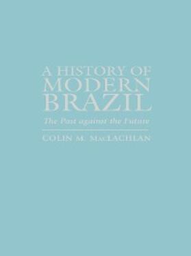 Maclachlan |  A History of Modern Brazil | eBook | Sack Fachmedien
