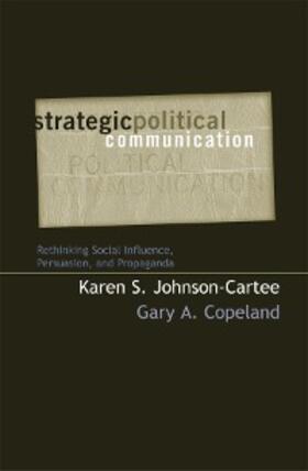 Johnson-Cartee / Copeland |  Strategic Political Communication | eBook | Sack Fachmedien
