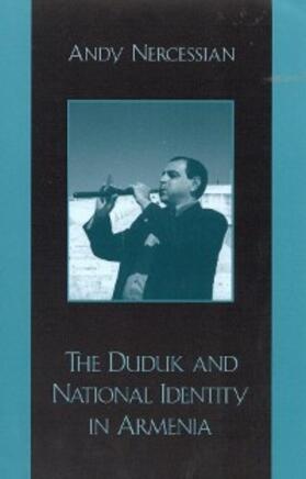 Nercessian |  The Duduk and National Identity in Armenia | eBook | Sack Fachmedien