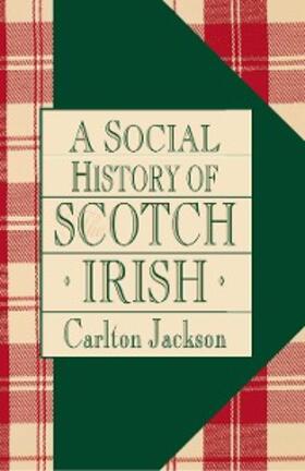 Jackson |  A Social History of the Scotch-Irish | eBook | Sack Fachmedien