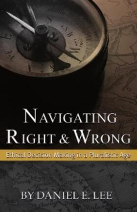 Lee |  Navigating Right and Wrong | eBook | Sack Fachmedien