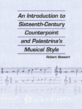 Stewart |  An Introduction to Sixteenth Century Counterpoint and Palestrina's Musical Style | eBook | Sack Fachmedien