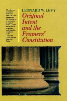 Levy |  Original Intent and the Framers' Constitution | eBook | Sack Fachmedien