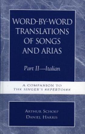 Harris / Schoep |  Word-by-Word Translations of Songs and Arias, Part II | eBook | Sack Fachmedien